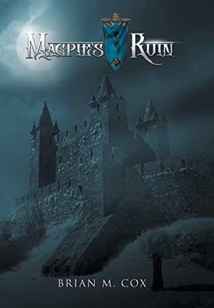 Magpie's Ruin Brian M Cox 9781664101906