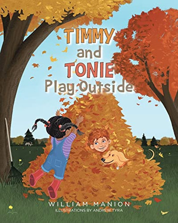 Timmy and Tonie Play Outside by William Manion