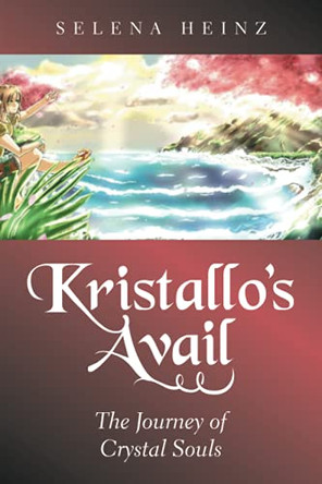 Kristallo's Avail by Selena Heinz