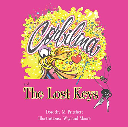 Corbilina and the Lost Keys Dorothy M Pritchett 9781610054928