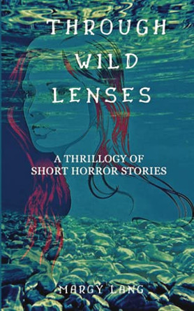 Through Wild Lenses by Margy Lang