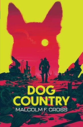 Dog Country by Malcolm F Cross