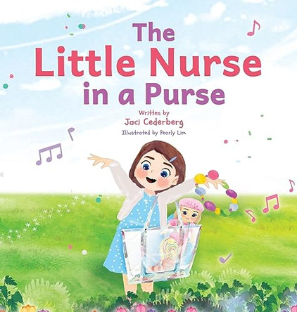 The Little Nurse in a Purse Jaci Cederberg 9781737858942