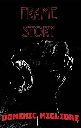 Frame Story by Domenic Migliore