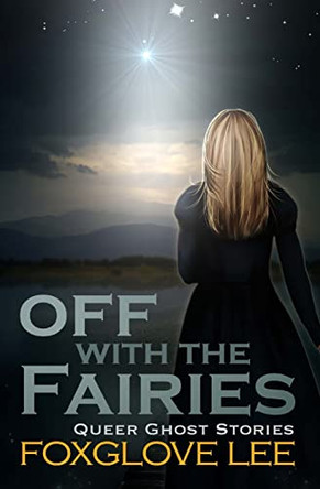 Off with the Fairies by Foxglove Lee