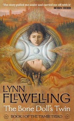 The Bone Doll's Twin (The Tamir Triad, Book 1) Lynn Flewelling 9780007113088