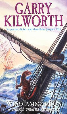 Welkin Weasels (3): Windjammer Run by Garry Kilworth