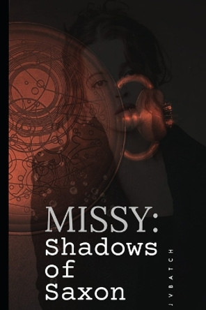 Missy: Shadows of Saxon J V Batch 9798844456091