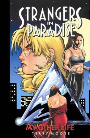 Strangers in Paradise: Bk. 8: My Other Life Terry Moore 9781892597113