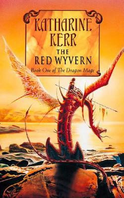 The Red Wyvern (The Dragon Mage, Book 1) Katharine Kerr 9780006478607