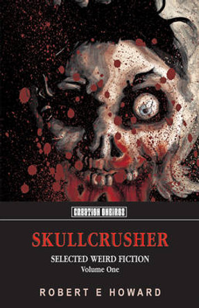 Skullcrusher, Volume One: Selected Weird Fiction, Volume One Robert E. Howard 9781902197395