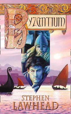 Byzantium by Stephen Lawhead