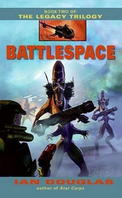 Battlespace: Book Two of the Legacy Trilogy Prof Ian Douglas (University of Manchester UK) 9780380818259