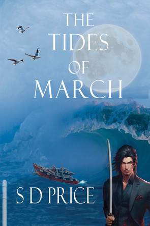 The Tides of March by S D Price