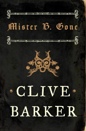 Mister B. Gone Clive Barker 9780007276288 [USED COPY]