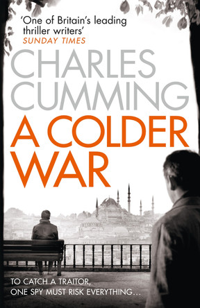 A Colder War (Thomas Kell Spy Thriller, Book 2) Charles Cumming 9780007467501 [USED COPY]