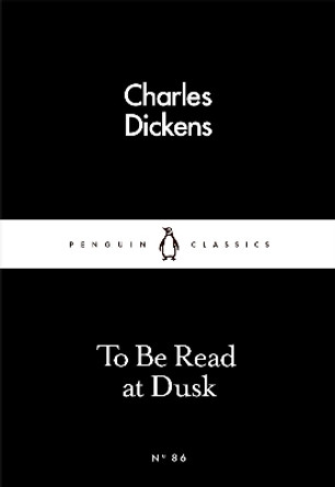 To Be Read at Dusk Charles Dickens 9780241251584 [USED COPY]