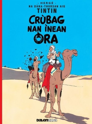 Tintin: Crubag Nan Inean Ora (Gaelic) by Herge