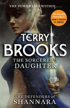 The Sorcerer's Daughter: The Defenders of Shannara Terry Brooks 9780356502243 [USED COPY]
