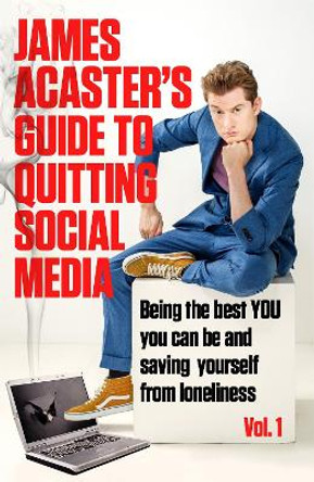 James Acaster's Guide to Quitting Social Media James Acaster 9781472288561 [USED COPY]