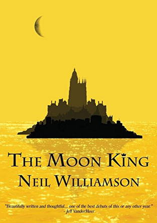 The Moon King Neil Williamson 9781907069628