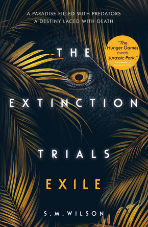 The Extinction Trials: Exile S.M. Wilson 9781474927352 [USED COPY]