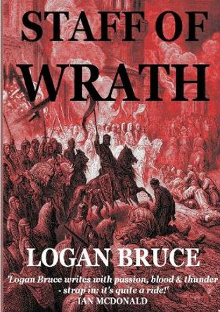 Staff of Wrath Logan Bruce 9781907572081