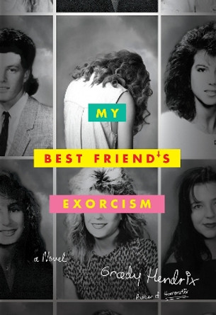 My Best Friend's Exorcism Grady Hendrix 9781594748622 [USED COPY]