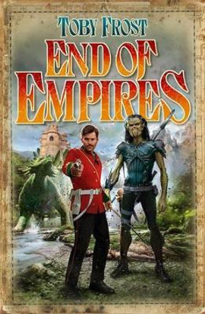 End of Empires Toby Frost 9781905802883 [USED COPY]