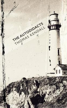 The Autodidacts Thomas Kendall 9781952600180 [USED COPY]