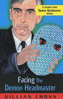 Facing the Demon Headmaster Gillian Cross 9780192718938 [USED COPY]