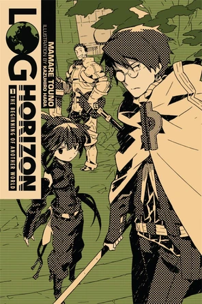 Log Horizon, Vol. 1 (light novel): The Beginning of Another World Mamare Touno 9780316383059 [USED COPY]