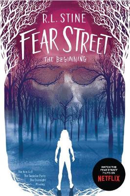 Fear Street the Beginning: The New Girl; The Surprise Party; The Overnight; Missing R L Stine 9781534477841 [USED COPY]