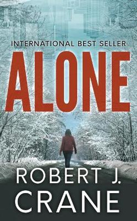 Alone: Girl in the Box Robert J. Crane 9781475184983 [USED COPY]