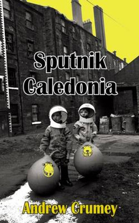 Sputnik Caledonia by Andrew Cumey