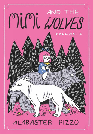 Mimi And The Wolves by Alabaster Pizzo