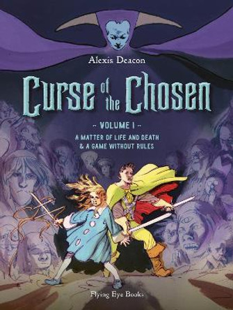 Curse of the Chosen Vol 1: A Matter of Life and Death & A Game Without Rules Alexis Deacon 9781910620830