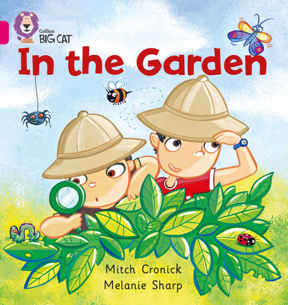 In the Garden: Band 01A/Pink A (Collins Big Cat) Mitch Cronick 9780007185382 [USED COPY]