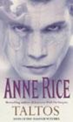 Taltos: :Lives of the Mayfair Witches Anne Rice 9780099436812 [USED COPY]
