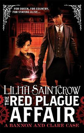 The Red Plague Affair: Bannon and Clare: Book Two Lilith Saintcrow 9780356500935 [USED COPY]