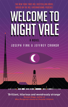 Welcome to Night Vale: A Novel Joseph Fink 9780356504865 [USED COPY]