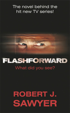 FlashForward Robert J. Sawyer 9780575091016 [USED COPY]