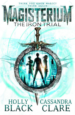Magisterium: The Iron Trial Cassandra Clare 9780552567732 [USED COPY]