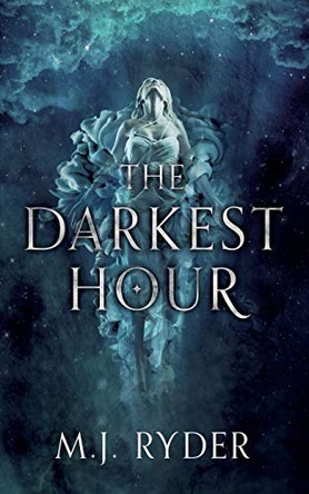 The Darkest Hour: 2018 M.J. Ryder 9781912615643