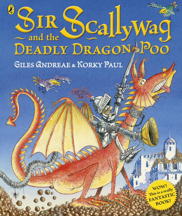 Sir Scallywag and the Deadly Dragon Poo Giles Andreae 9780718197360 [USED COPY]