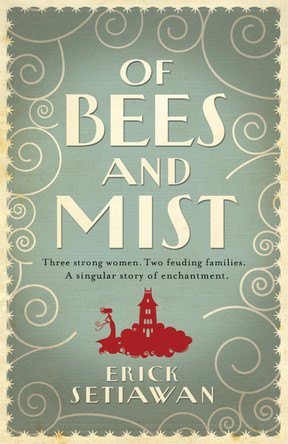 Of Bees and Mist Erick Setiawan 9780755348558 [USED COPY]