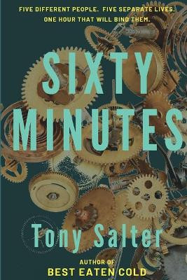 Sixty Minutes: A nail-biting race against time Tony Salter 9780995797789 [USED COPY]
