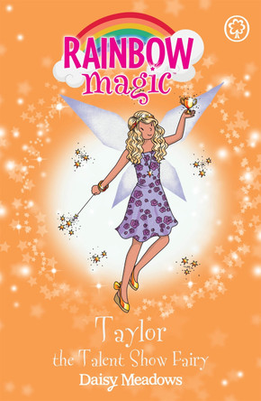 Rainbow Magic: Taylor the Talent Show Fairy: The Showtime Fairies Book 7 Daisy Meadows 9781408312902 [USED COPY]
