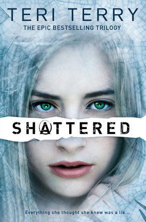 SLATED Trilogy: Shattered: Book 3 Teri Terry 9781408319505 [USED COPY]
