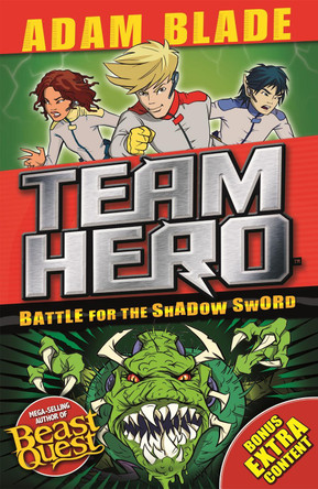 Team Hero: Battle for the Shadow Sword: Series 1 Book 1 Adam Blade 9781408343517 [USED COPY]